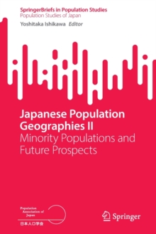 Japanese Population Geographies II : Minority Populations and Future Prospects