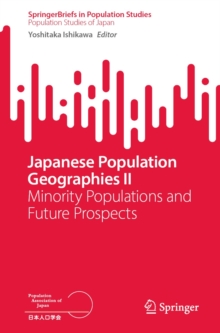 Japanese Population Geographies II : Minority Populations and Future Prospects