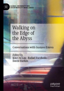 Walking on the Edge of the Abyss : Conversations with Gustavo Esteva