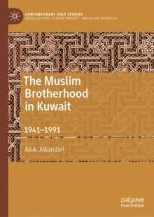 The Muslim Brotherhood in Kuwait : 1941-1991
