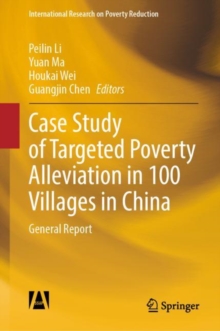 Case Study of Targeted Poverty Alleviation in 100 Villages in China : General Report