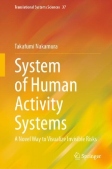 System of Human Activity Systems : A Novel Way to Visualize Invisible Risks