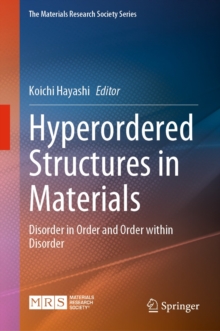 Hyperordered Structures in Materials : Disorder in Order and Order within Disorder