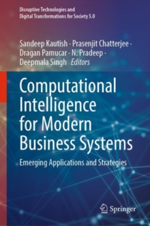 Computational Intelligence for Modern Business Systems : Emerging Applications and Strategies