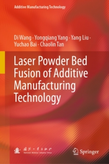 Laser Powder Bed Fusion of Additive Manufacturing Technology