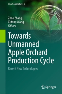 Towards Unmanned Apple Orchard Production Cycle : Recent New Technologies