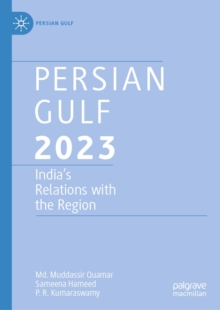 Persian Gulf 2023 : India's Relations with the Region