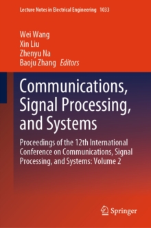 Communications, Signal Processing, and Systems : Proceedings of the 12th International Conference on Communications, Signal Processing, and Systems: Volume 2