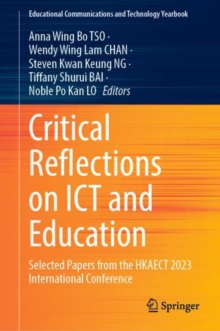 Critical Reflections on ICT and Education : Selected Papers from the HKAECT 2023 International Conference