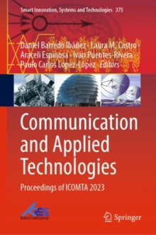 Communication and Applied Technologies : Proceedings of ICOMTA 2023