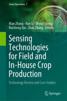 Sensing Technologies for Field and In-House Crop Production : Technology Review and Case Studies