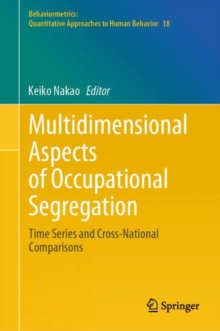 Multidimensional Aspects of Occupational Segregation : Time Series and Cross-National Comparisons