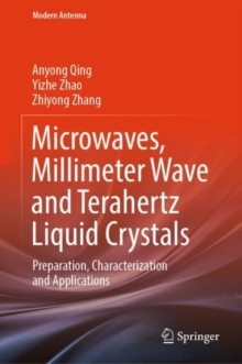 Microwaves, Millimeter Wave and Terahertz Liquid Crystals : Preparation, Characterization and Applications