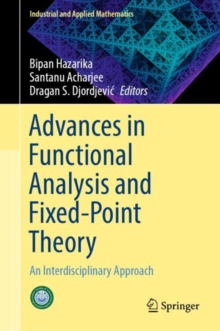 Advances in Functional Analysis and Fixed-Point Theory : An Interdisciplinary Approach