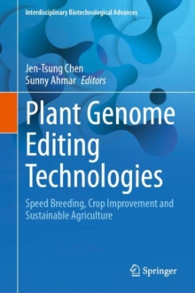 Plant Genome Editing Technologies : Speed Breeding, Crop Improvement and Sustainable Agriculture