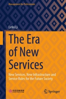 The Era of New Services : New Services, New Infrastructure and Service Rules for the Future Society