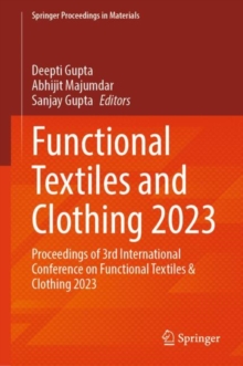 Functional Textiles and Clothing 2023 : Proceedings of 3rd International Conference on Functional Textiles & Clothing 2023
