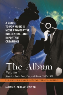 The Album : A Guide to Pop Music's Most Provocative, Influential, and Important Creations [4 volumes]