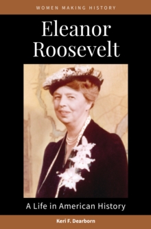 Eleanor Roosevelt : A Life in American History