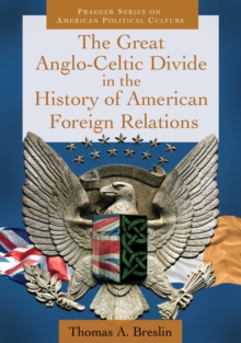 The Great Anglo-Celtic Divide in the History of American Foreign Relations