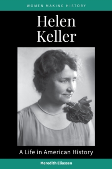 Helen Keller : A Life in American History