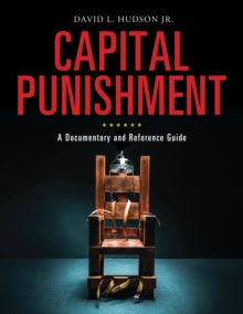 Capital Punishment : A Documentary and Reference Guide