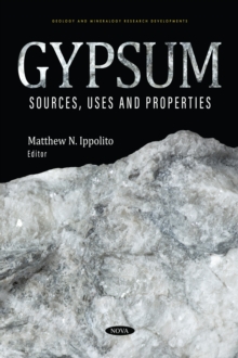 Gypsum: Sources, Uses and Properties