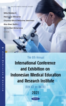 The 6th Annual International Conference and Exhibition on Indonesian Medical Education and Research Institute (6th ICE on IMERI) 2021