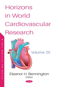 Horizons in World Cardiovascular Research. Volume 25
