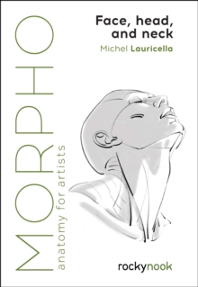 Morpho: Face, Head, and Neck : Anatomy for Artists