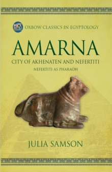 Amarna City of Akhenaten and Nefertiti : Nefertiti as Pharaoh