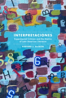 Interpretaciones : Experimental Criticism and the Metrics of Latin American Literature