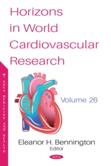 Horizons in World Cardiovascular Research. Volume 26