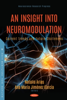 An Insight into Neuromodulation: Current Trends and Future Challenges