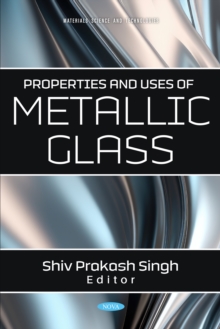 Properties and Uses of Metallic Glass