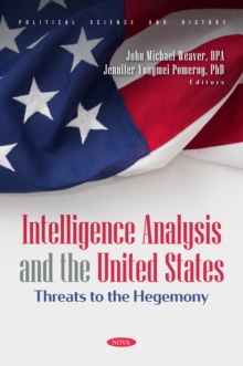 Intelligence Analysis and the United States: Threats to the Hegemony
