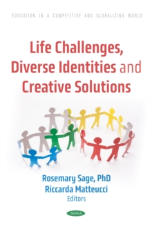 Life Challenges, Diverse Identities and Creative Solutions