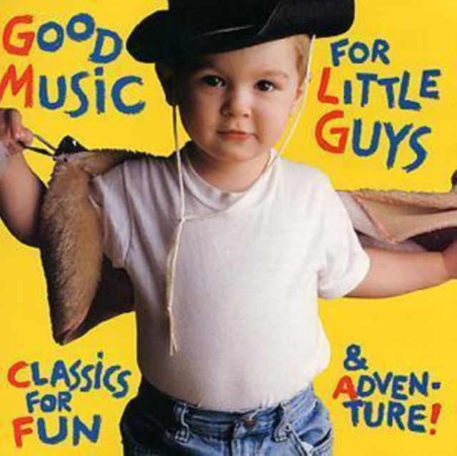 Good Music For Little Guys: Classics For Fun & Adventure, CD / Album Cd