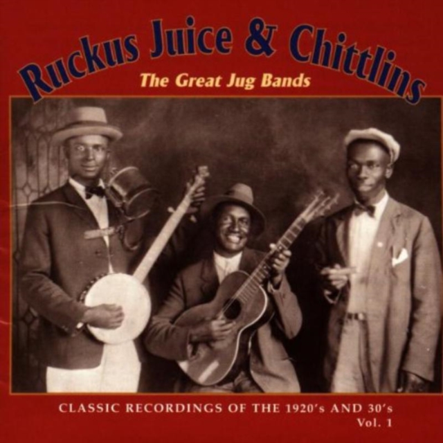Ruckus Juice & Chittlins: The Great Jug Bands;CLASSIC RECORDINGS OF THE 1920'S AND 30', CD / Album Cd