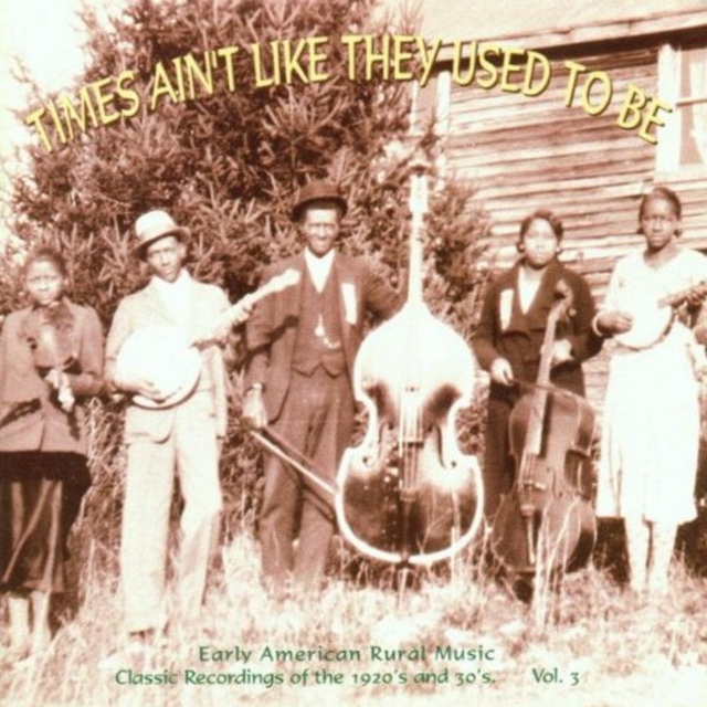 Times Ain't Like They Used To Be: Early American Rural Music;Classic Recordings of the 1920's, CD / Album Cd