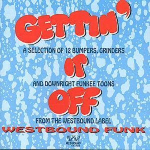 Gettin' It Off...: A SELECTION OF 12 BUMPERS, GRINDERS AND DOWNRIGHT FUNKEE TOO, CD / Album Cd
