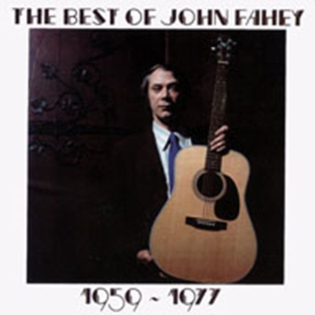 The Best of John Fahey 1957 - 1977, CD / Album Cd