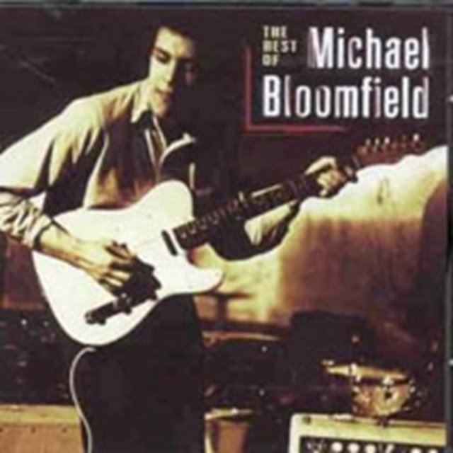 The Best Of Michael Bloomfield, CD / Album Cd