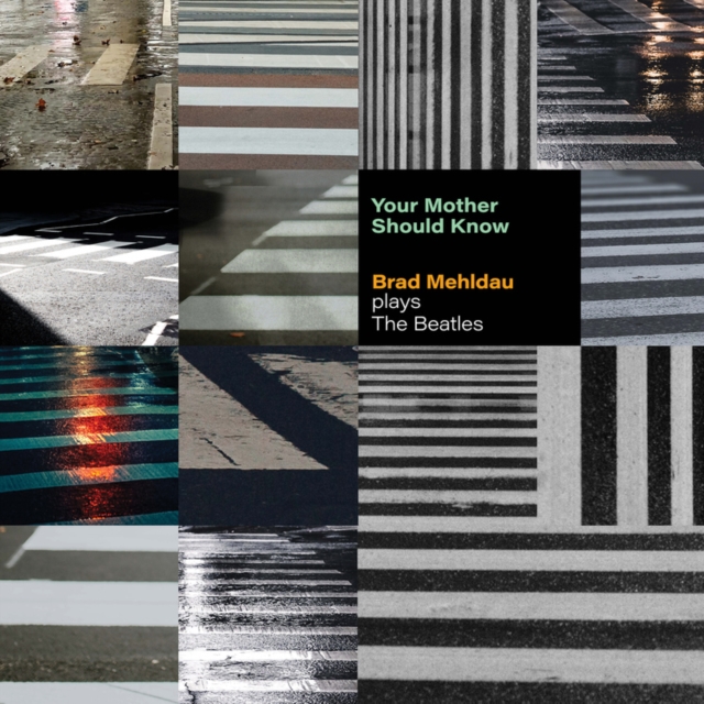 Your Mother Should Know: Brad Mehldau Plays the Beatles, CD / Album Cd
