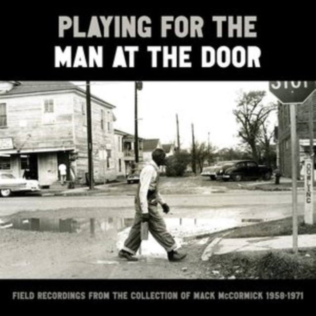 Playing for the Man at the Door: Field Recordings from the Collection of Mack McCormick 1958-1971, Vinyl / 12" Album Box Set Vinyl