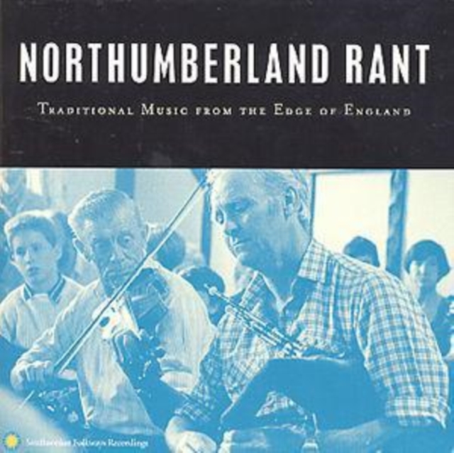Northumberland Rant: Traditional Music From The Edge Of England, CD / Album Cd