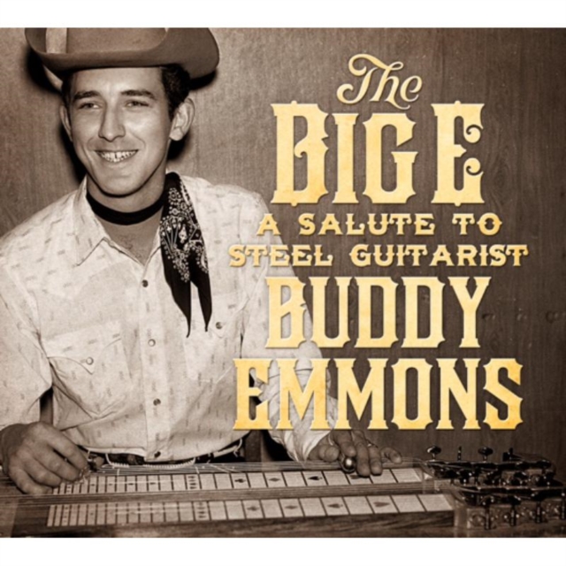 The Big E: A Salute to Steel Guitarist Buddy Emmons, CD / Album Cd