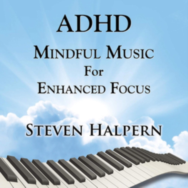 ADHD Mindful Music for Enhanced Focus, CD / Album Cd