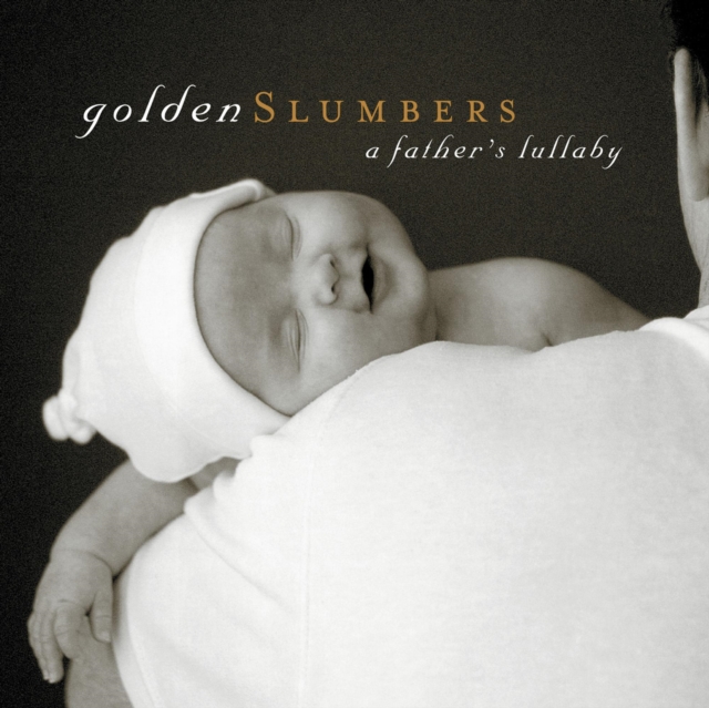 Golden Slumbers: A Father's Lullaby, CD / Album Cd