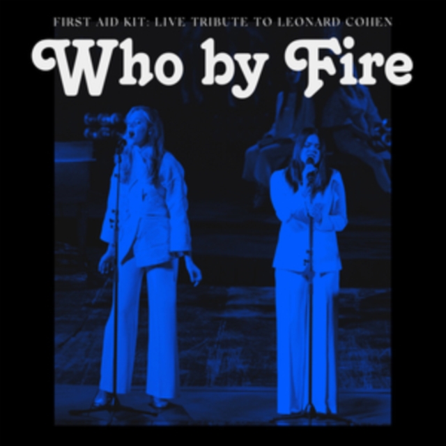 Who By Fire: Live Tribute to Leonard Cohen, CD / Album (Jewel Case) Cd